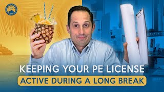 Maintain Your PE License During A Prolonged Break [upl. by Erret805]