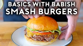 Smash Burgers  Basics with Babish [upl. by Wait]