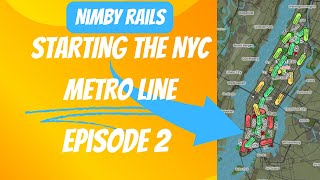 NIMBY Rails  Episode 2  Starting the NYC Metro Line [upl. by Retha]