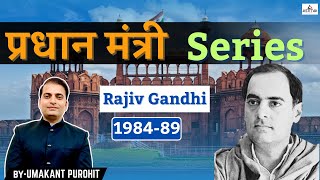 The Rajiv Gandhi Story  Pradhanmantri Series  Post Independence  UPSC IAS  Umakant Purohit [upl. by Sweatt]