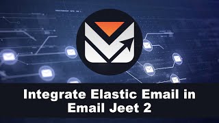 Integrate Elastic Email in Email Jeet 2 [upl. by Tidwell]