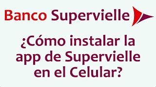 ¿Cómo instalar la app de Supervielle en el Celular [upl. by Rialb]