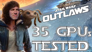 Star Wars Outlaws  35 GPUs Tested 1080p 1440p 4K  All Presets  Ray Tracing amp Upscaling [upl. by Etezzil]