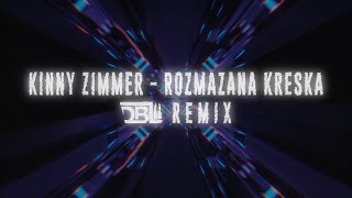 Kinny Zimmer  Rozmazana Kreska DBL Remix [upl. by Alick]