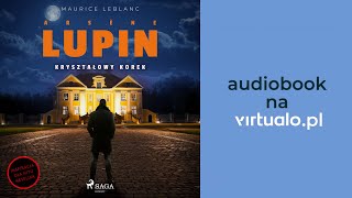 Arsène Lupin Kryształowy korek Maurice Leblanc Audiobook PL [upl. by Ark]