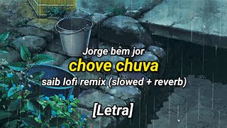 Jorge Ben Jor  chove chuva saib lofi remix slowed  reverb  Letra [upl. by Leonard]