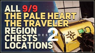 All 9 Region Chests The Pale Heart The Traveler Destiny 2 [upl. by Chesnut]