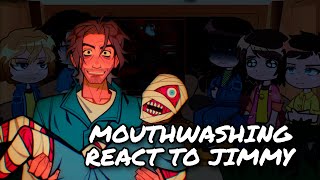 Mouthwashing React To Jimmy  Gacha React [upl. by Asihtal876]