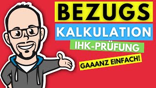 Bezugskalkulation  Einstandspreis bzw Bezugspreis berechnen gaaanz einfach  IHK Prüfung 2019 [upl. by Acinnor]