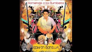 Edwin Bonilla  Homenaje A Los Rumberos [upl. by Zenia533]