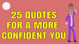 25 Confidence Quotes Motivational Messages For A More Confident You [upl. by Nnylyt528]