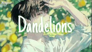 Nightcore  Ruth B  Dandelions  Male Version   Lyrics [upl. by Rosemare]