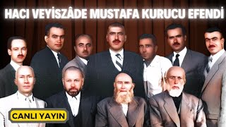 Hacı Veyiszâde Mustafa Kurucu Efendi ks  Canlı Yayın  Kerim Tunç [upl. by Mehsah707]