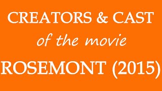 Rosemont 2015 Movie Cast and Creators Information [upl. by Ailama]