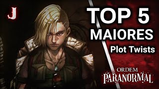 TOP 5 MAIORES PLOT TWISTS DE ORDEM PARANORMAL [upl. by Onofredo]