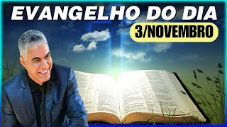 EVANGELHO DO DIA 03 DE NOVEMBRO DE 2024 [upl. by Ephraim]