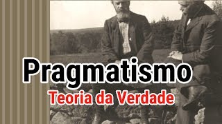 25  Willian James  Pragmatismo e a teoria da verdade [upl. by Farrah]