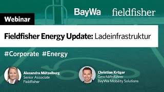 Webinar  Fieldfisher Energy Update Ladeinfrastruktur [upl. by Nye913]