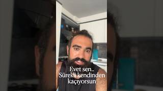 Evet sen… Sürekli kendinden kaçıyorsun [upl. by Banquer839]