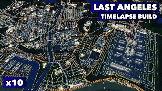 Last Angeles Vanilla City Timelapse Build  Cities Skylines  Good Life Music Mix [upl. by Nanni]