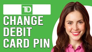 How To Change Your TD Bank Debit Card PIN Online How Do I Reset My TD Bank Debit Card PIN Online [upl. by Yniattirb485]