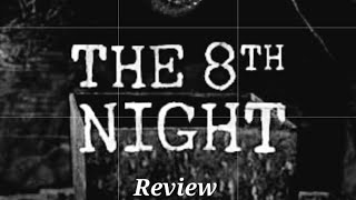 Movie Review  The 8th Night [upl. by Rehpotsrik]