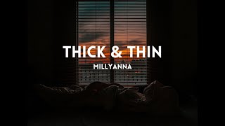 Thick amp thin  Forever aint enough Millyanna Lyrics video [upl. by Esidarap253]