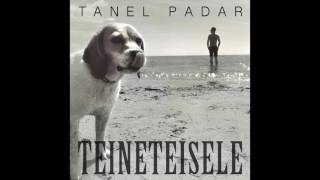 TANEL PADAR  TEINETEISELE [upl. by Oiracam]