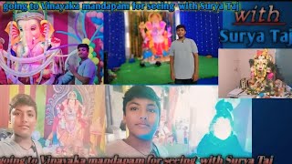 GOING TO VINAYAKA MANDAPAM FOR SEEING WITH SURYA TAJ [upl. by Rhoades]