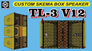 SKEMA BOX SPEAKER  CUSTOM TL3 V12  SPEAKER 12inchi [upl. by Graig]