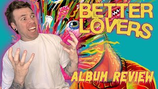 BETTER LOVERS  Highly Irresponsible  ALBUM REVIEW [upl. by Suoivart]