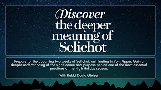 Discover the Secrets of Selichos with Rabbi Dovid Gleizer [upl. by Corin]