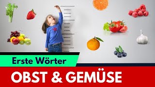 Erste Wörter lernen für Kleinkinder  Wortschatz Obst und Gemüse auf deutsch lernen [upl. by Notterb121]