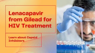 Learn about HIV Capsid Inhibitor Lenacapavir Sunlenca for HIV [upl. by Aylad]