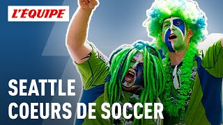 Cœurs de soccer à Seattle  Documentaire LÉquipe Explore 2015 [upl. by Yerak]