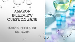 Amazon Interview Question Bank  Leadership Principles  INSIST ON THE HIGHEST STANDARDS [upl. by Jaclin274]