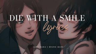 Die With A Smile  Lyrics  Eren amp Mikasa [upl. by Neeleuqcaj]