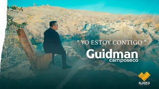 Yo Estoy Contigo  Guidman Camposeco  Video Oficial [upl. by Anirtik]