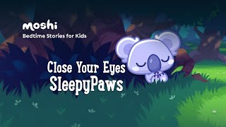 Calming Stories to Help Kids Sleep I Close Your Eyes SleepyPaws [upl. by Chrissa]