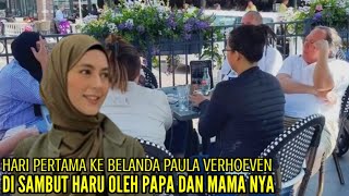 HARI PERTAMA KE BELANDA PAULA VERHOEVEN DISAMBUT HARU OLEH PAPA MAMANYA [upl. by Santoro]