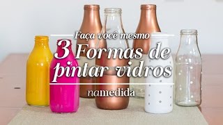 DIY  3 formas diferentes de pintar vidros [upl. by Ruprecht344]