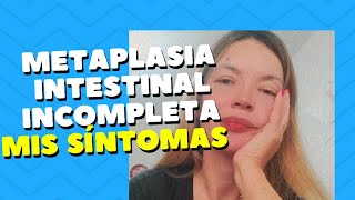 METAPLASIA INTESTINAL INCOMPLETATESTIMONIO [upl. by Breskin882]