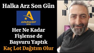 Avrupakent GYO Halka Arz Başvuru Yaptık avpgy Son Gün Bugün [upl. by Britney367]