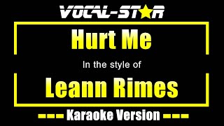 Hurt Me Karaoke  Leann Rimes Karaoke Version [upl. by Htiduy597]