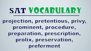 SAT Vocabulary Projection Pretentious Privy Prominent Procedure Preparation Prescription [upl. by Akimihs]