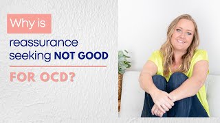 Why Seeking Reassurance Makes OCD Worse [upl. by Inalem]