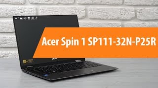 Распаковка Acer Spin 1 SP11132NP25R  Unboxing Acer Spin 1 SP11132NP25R [upl. by Galitea]