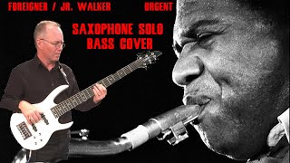 Foreigner  Jr Walker  quotUrgentquot sax solo bass cover 3 of 14 Rock Sax Solos [upl. by Pestana28]