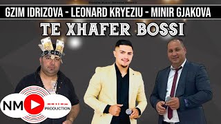 TE XHAFER BOSSI  Gzim Idrizova  Leonard Kryeziu  Minir Gjakova [upl. by Adrianne595]