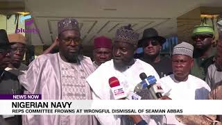 Nigerian Navy Reps Committee Frowns At Wrongful Dismissal Of Seaman Abbas [upl. by Dressel]